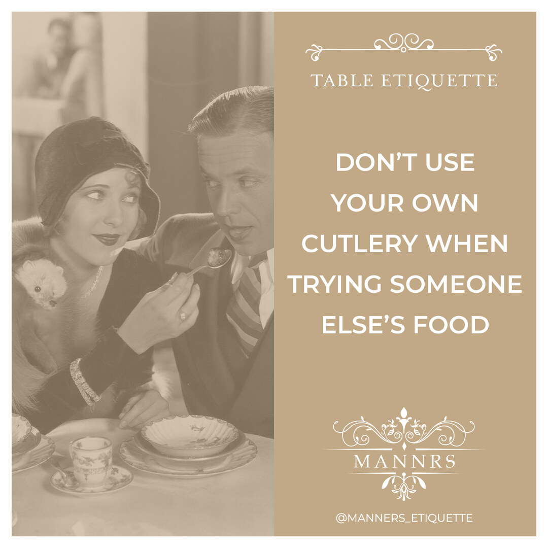 Instagram post from the Table Etiquette series: Don't use your own cutlery when trying someone else's food.